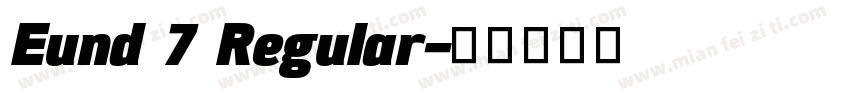 Eund 7 Regular字体转换